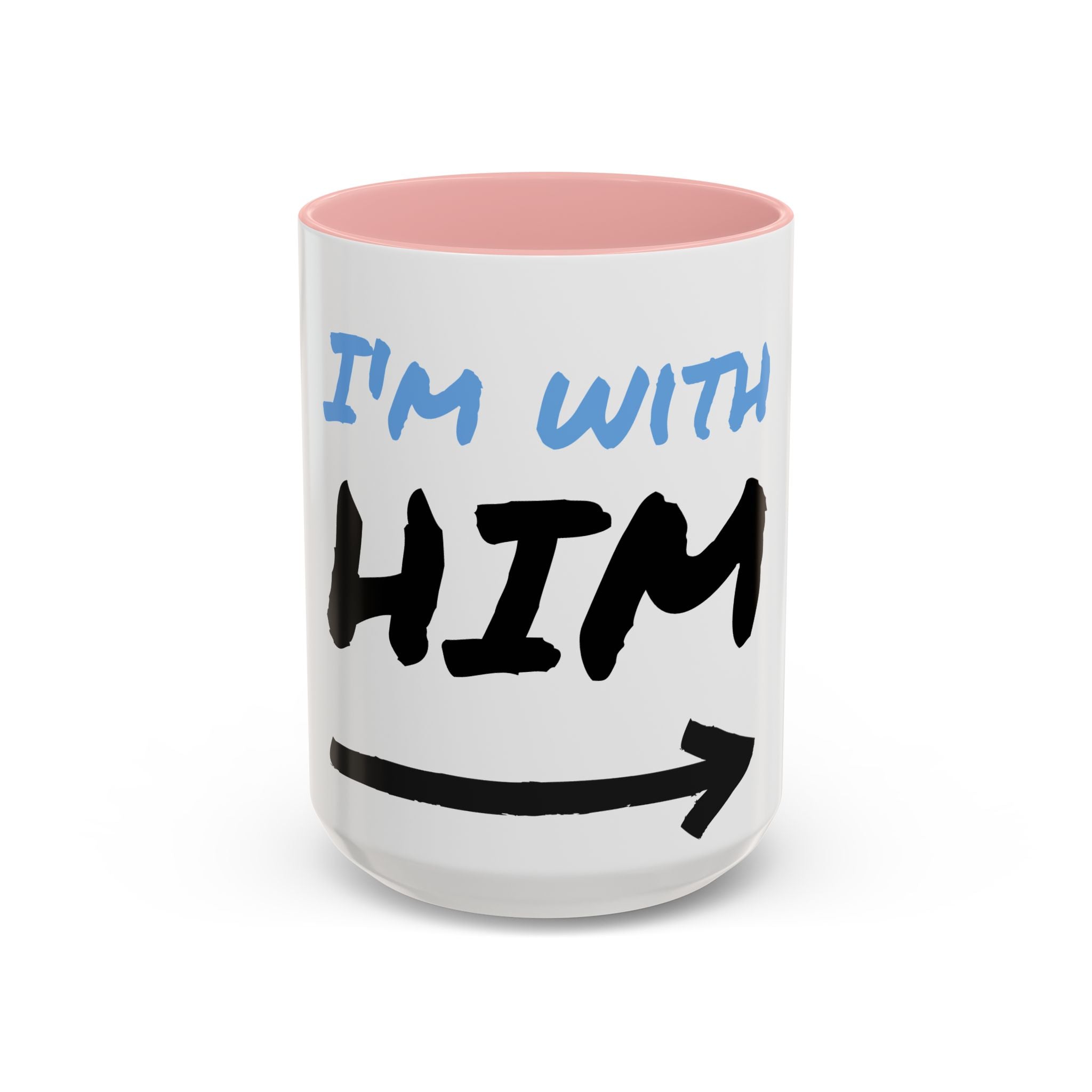 Accent Coffee Mug with Quirky 'I'm With Him' Design - Fun Gift for Him, Holiday Celebrations, Coffee Lover Gift, Cute Kitchen Decor - The Revival Rack