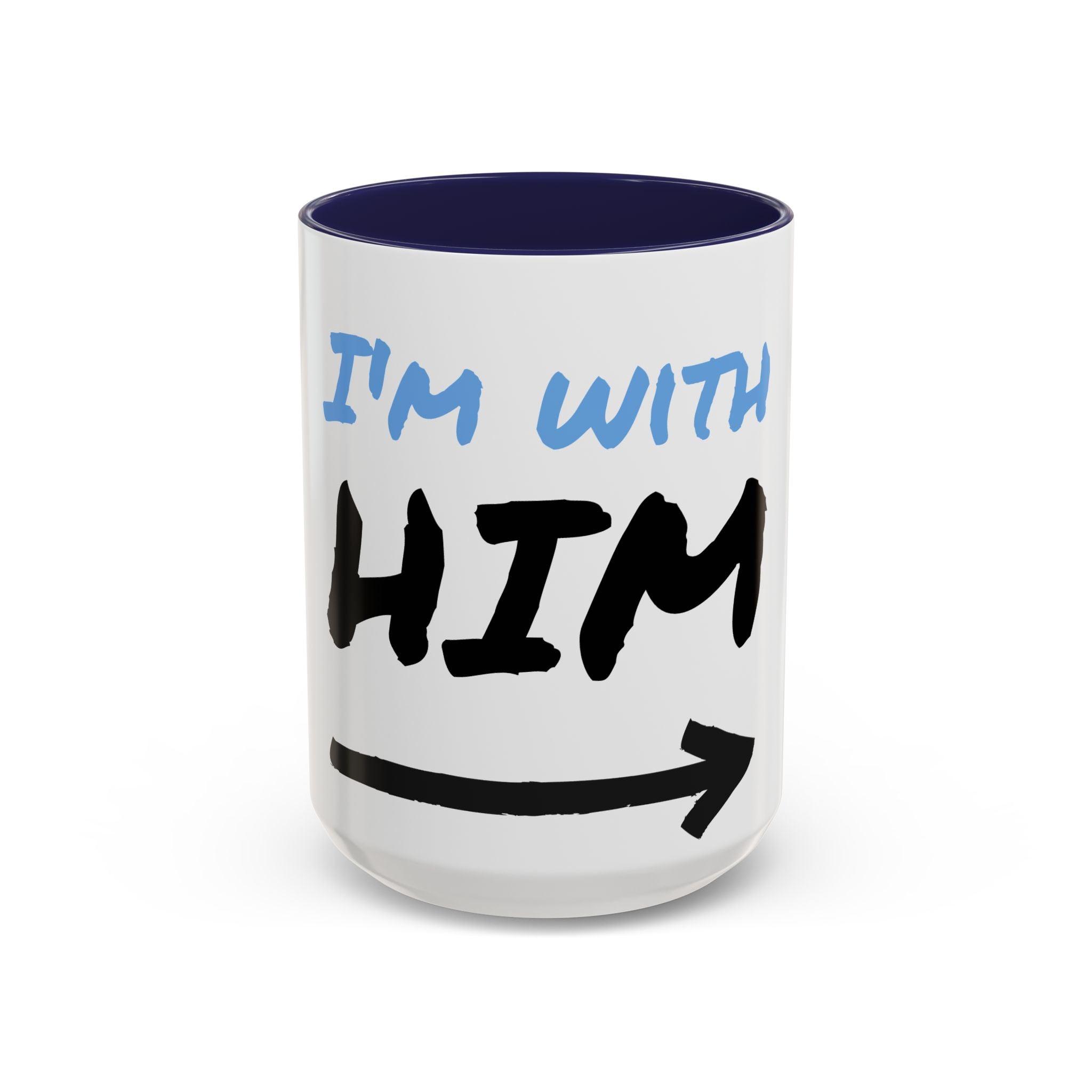 Accent Coffee Mug with Quirky 'I'm With Him' Design - Fun Gift for Him, Holiday Celebrations, Coffee Lover Gift, Cute Kitchen Decor - The Revival Rack