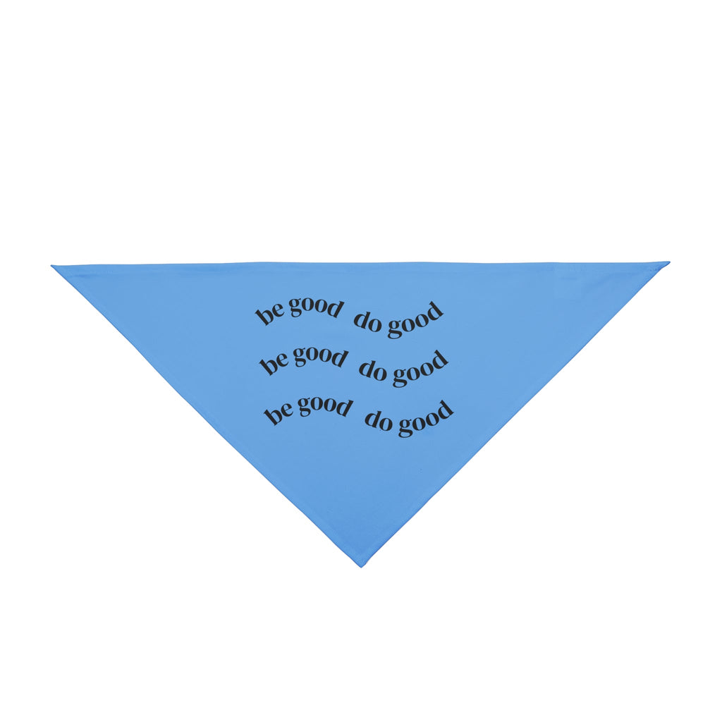 Be Good Do Good Pet Bandana, Dog Accessory, Cute Pet Gear, Dog Fashion, Puppy Gifts, Dog Lover Gift, Blue Dog Scarf - The Revival Rack