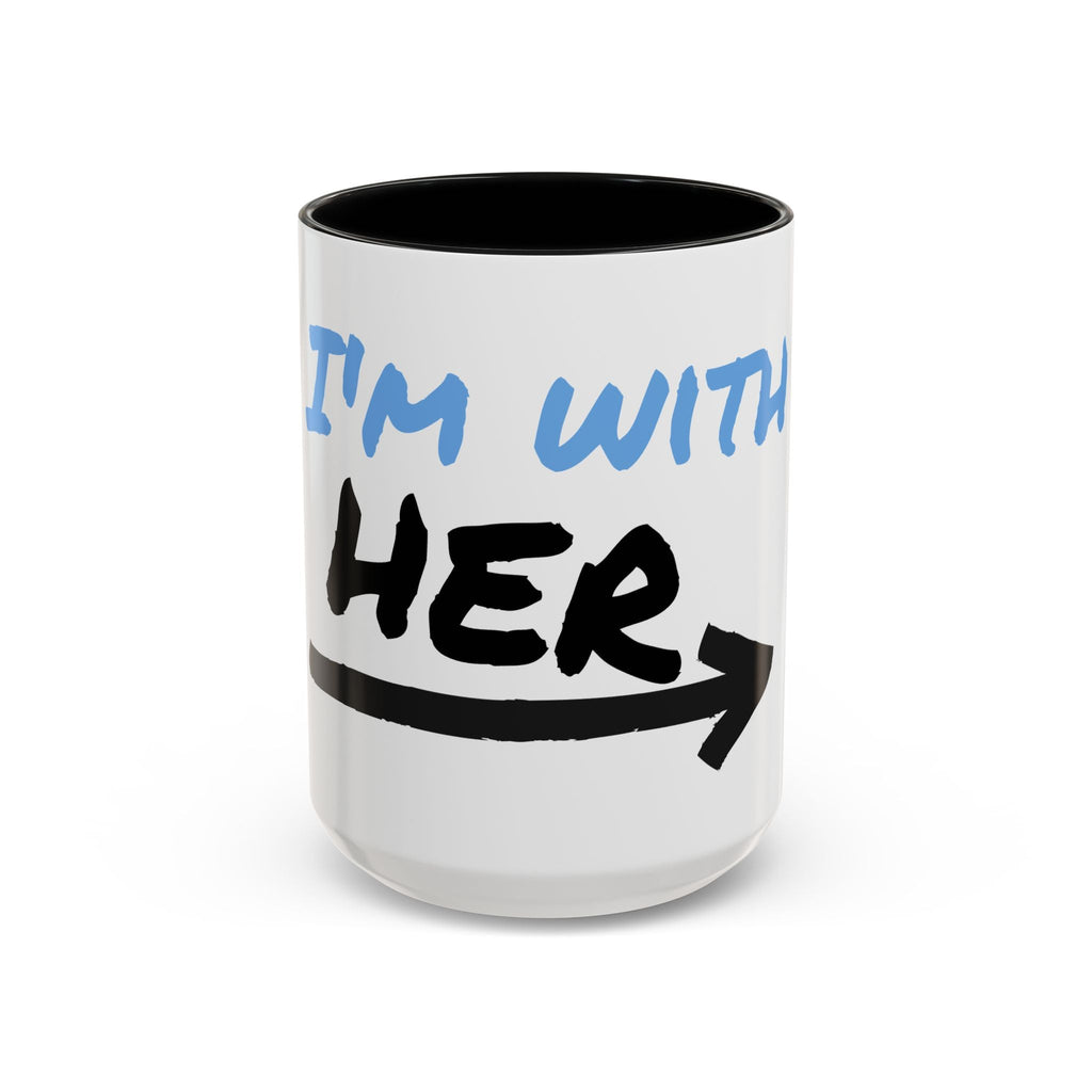 I'm With Her Accent Coffee Mug | Inspirational Gift, Political Coffee Cup, Feminist Mug, Gift for Her, Empowerment Drinkware - The Revival Rack