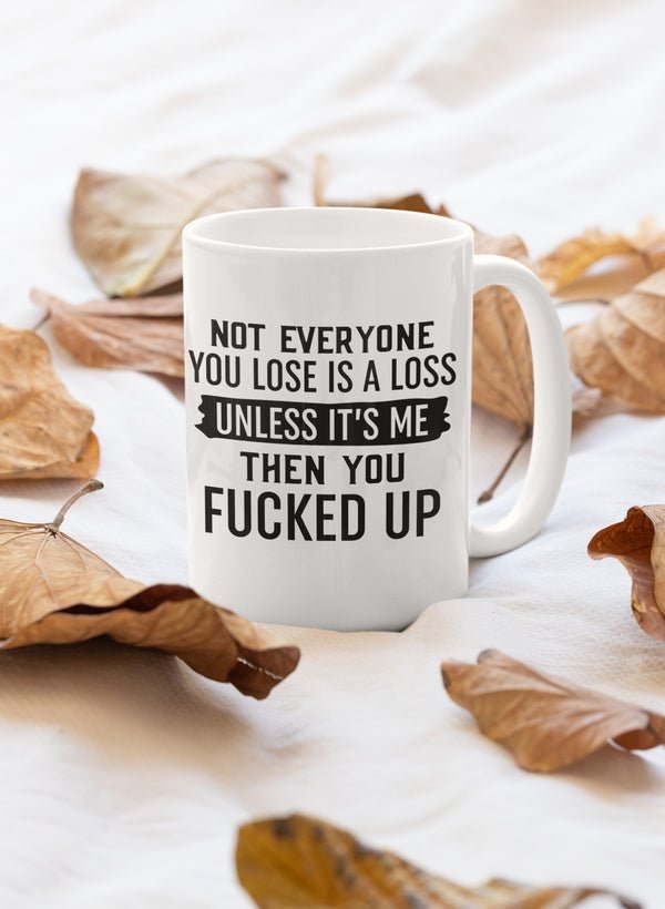 Not Everyone You Lose Is A Loss Mug - The Revival Rack